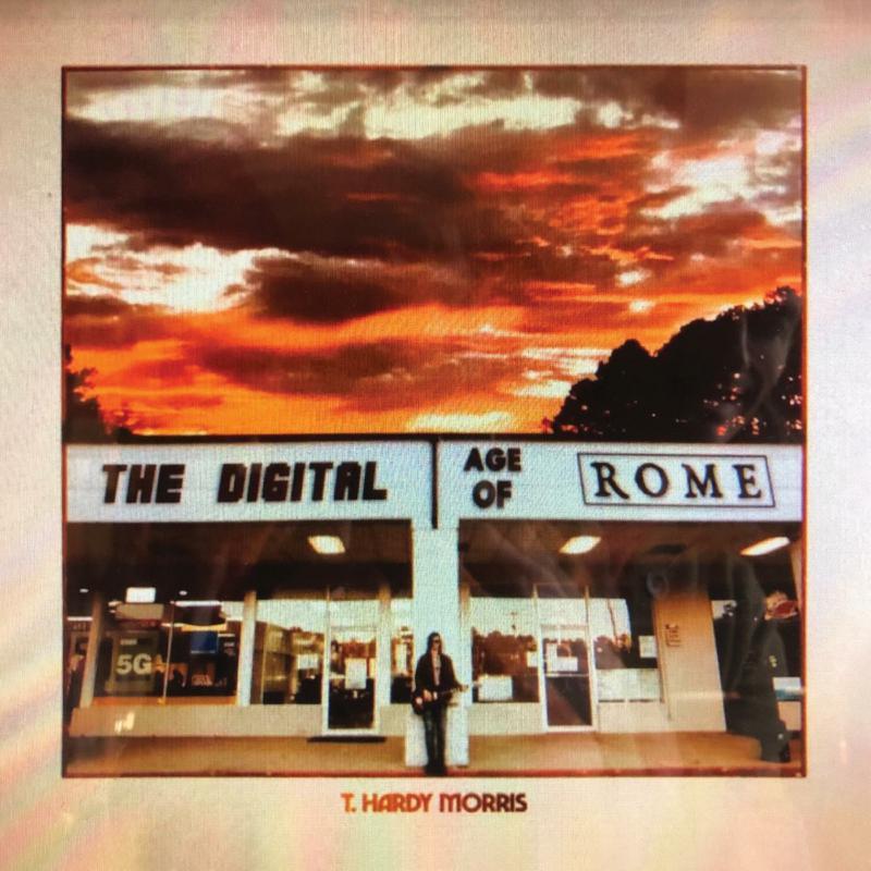 T. Hardy Morris - Digital Age of Rome (Indie Retail, Coke Bottle Clear Vinyl) - Lp