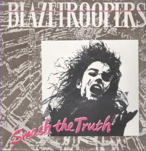 Blazetroopers - Smash The Truth - 12 Inch