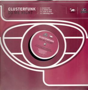 Clusterfunk - Do Me Right - 12 Inch