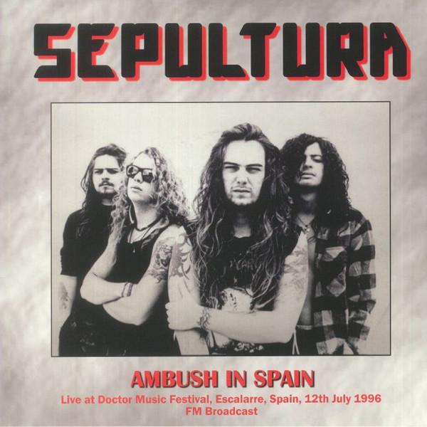 Sepultura - Ambush In Spain: Live At Doctor Music Festival, Escalarre, Spain, 12th July 1996 - Lp