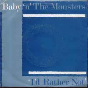 Baby N The Monsters - I'd Rather Not - 7 Inch