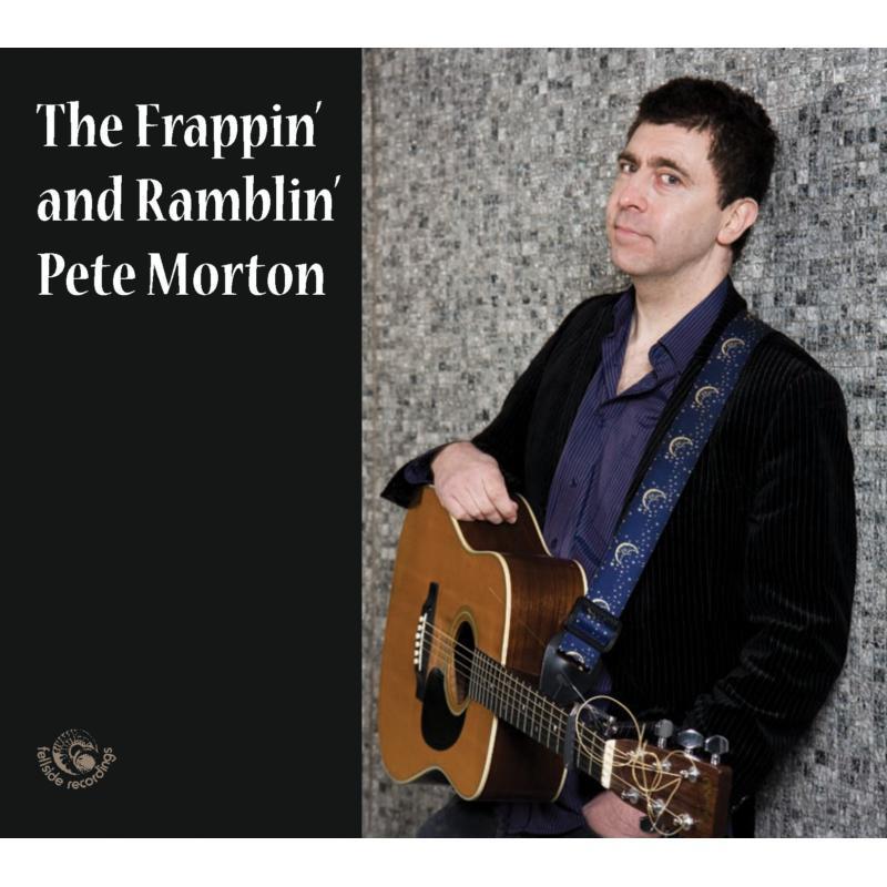 Pete Morton - Frappin' and Ramblin - Cd
