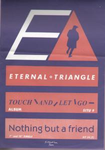 Eternal Triangle (80'S New Wave Group) - Touch And Go/Nothing But A Friend - Poster