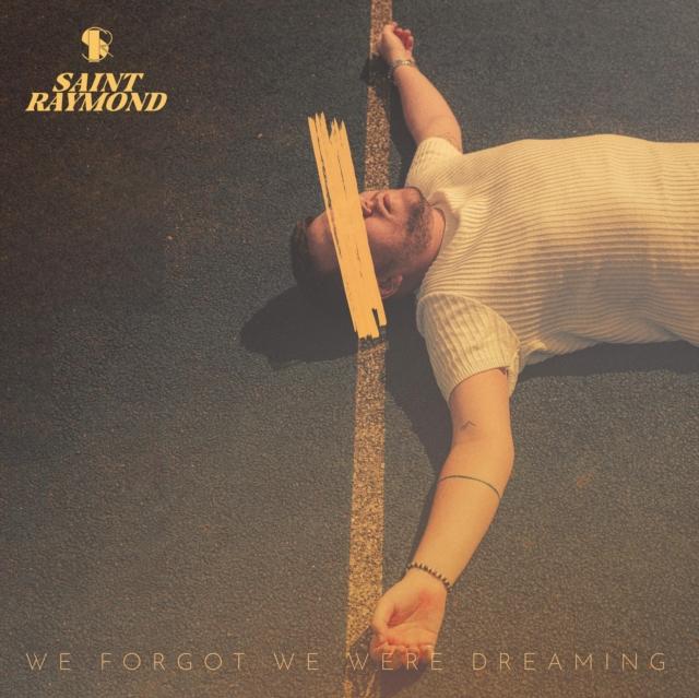 Saint Raymond - We Forgot We Were Dreaming - Cd