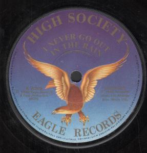 High Society (Pop Band) - I Never Go Out In The Rain - 7 Inch