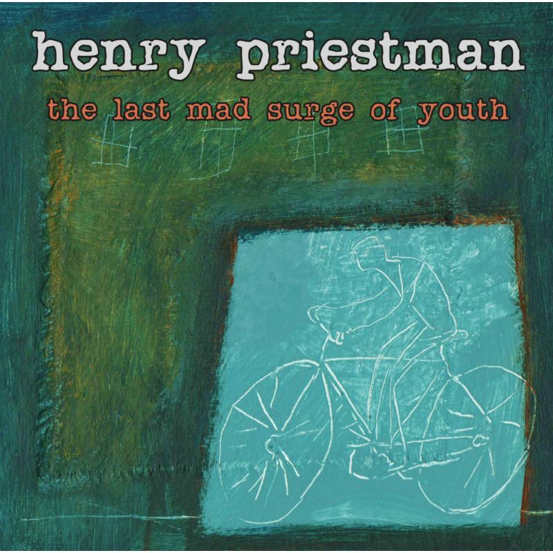 Henry Priestman - Last Mad Surge of Youth - Cd