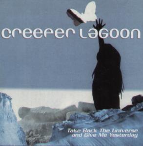 Creeper Lagoon - Take Back The Universe And Give Me Yesterday - Cd