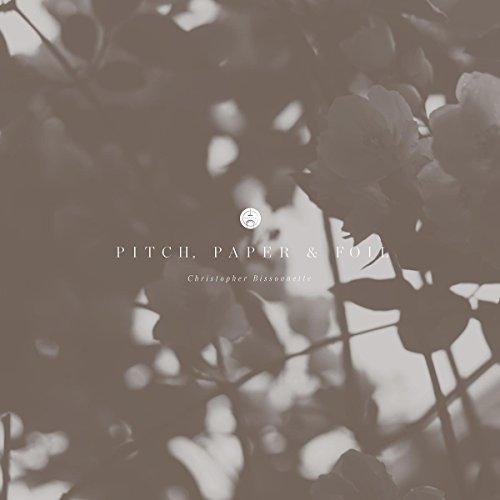 Christopher Bissonnette - Pitch, Paper and Foil - Cd