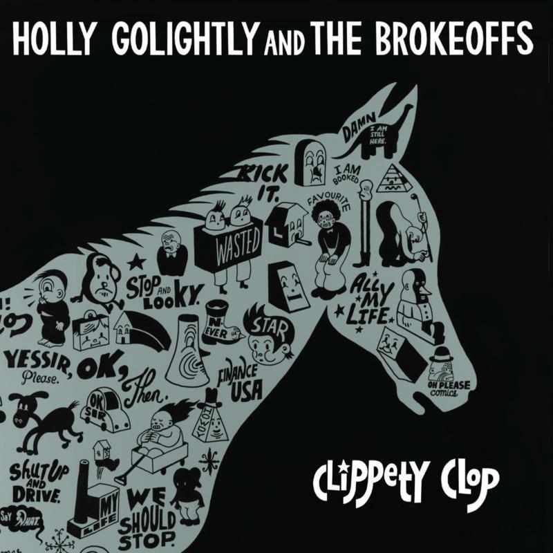 Holly Golightly And The Brokeoffs - Clippety Clop - Lp