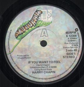 Harry Chapin - If You Want To Feel - 7 Inch