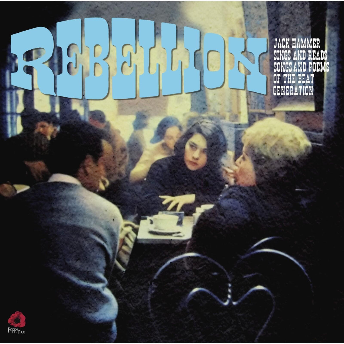 Jack Hammer - Rebellion - Jack Hammer Sings and Reads Songs and Poems of the Beat Generation - Lp
