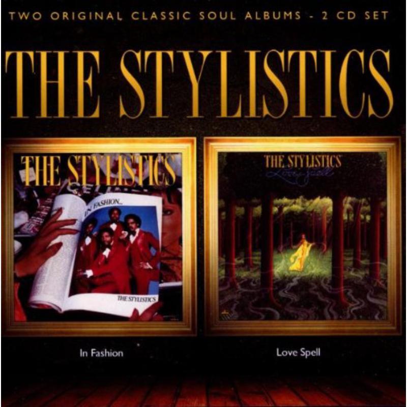 Stylistics - In Fashion / Love Spell - Double Cd