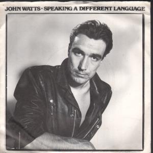 John Watts - Speaking A Different Language - 7 Inch