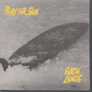 Surfin' Lungs - Pray For Sun - 7 Inch