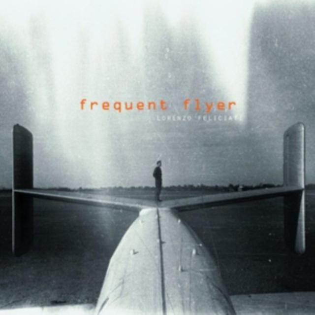 Lorenzo Feliciati - Frequent Flyer - Cd