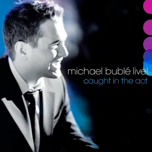 Michael Buble - Live! Caught In the Act - Double Cd