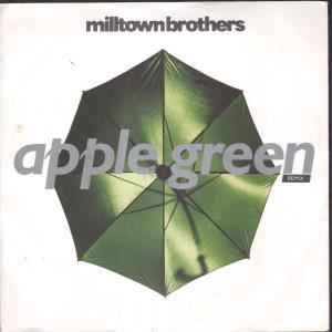 Milltown Brothers - Apple Green - 7 Inch