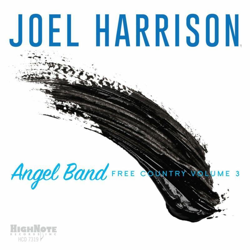 Joel Harrison - Angel Band: Free Country Volume 3 - Cd