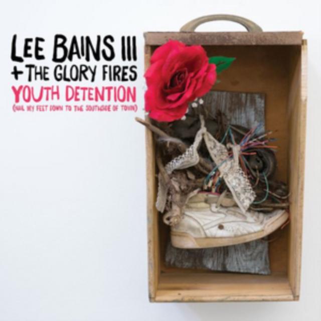 Lee Bains III & The Glory Fires - Youth Detention - Cd
