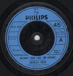 Charlie Ross - Without Your Love - 7 Inch