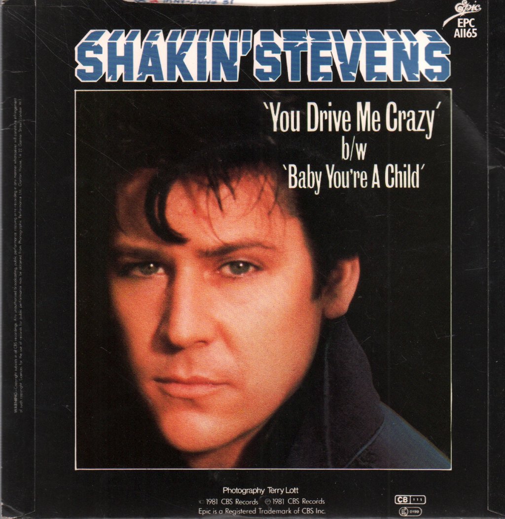 Shakin Stevens - You Drive Me Crazy - 7 Inch