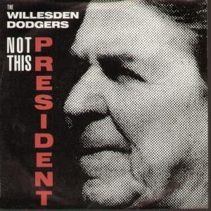 Willesden Dodgers - Not This President - 7 Inch
