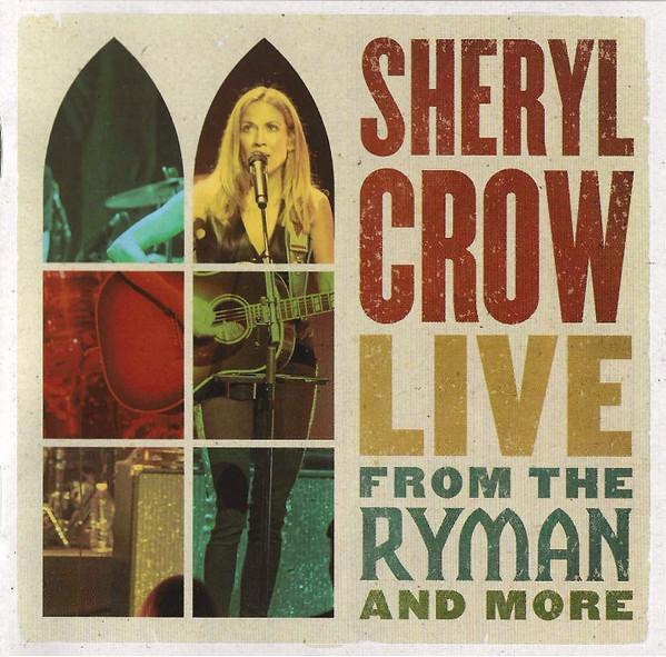 Sheryl Crow - Live From the Ryman and More - Double Cd