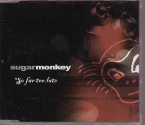 Sugar Monkey - So Far Too Late - Cd