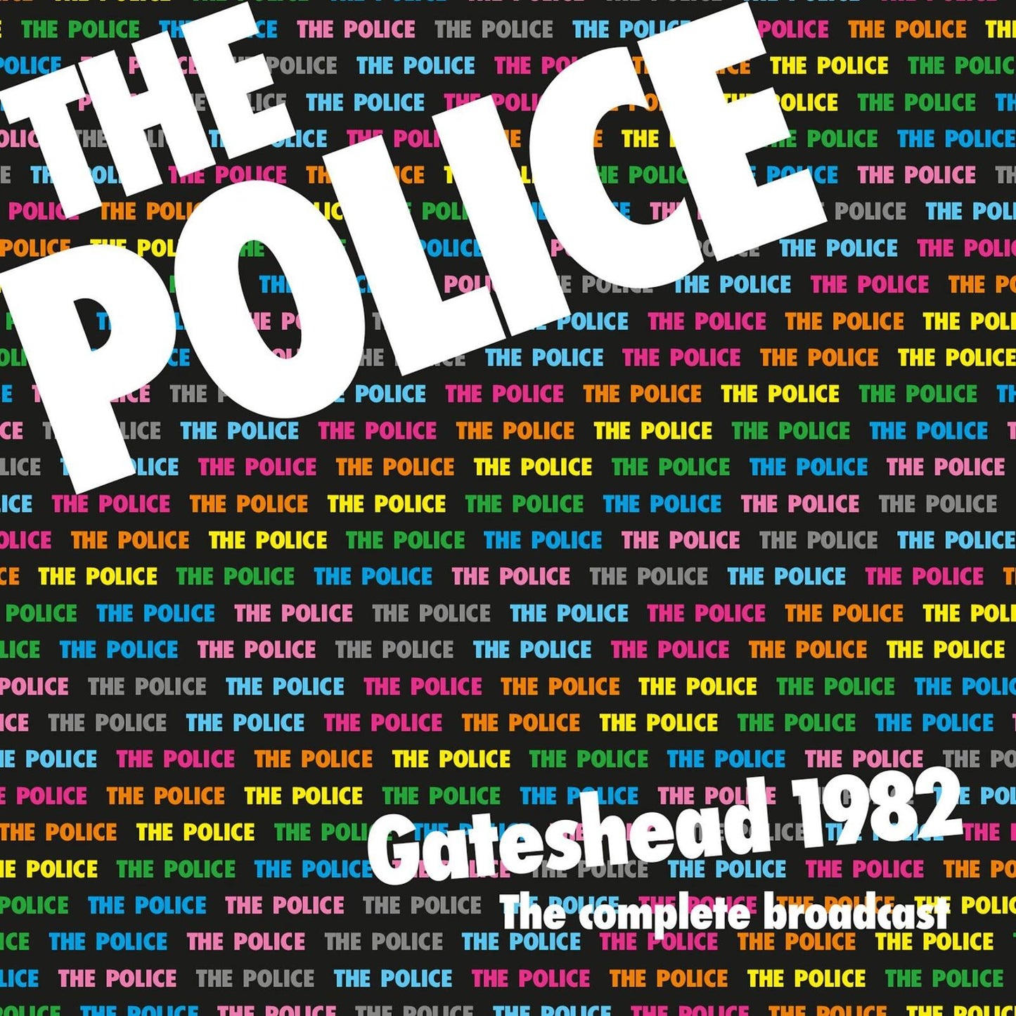 Police - Gateshead 1982: the Complete Broadcast - Double Cd