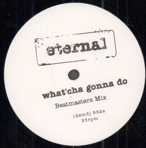 Eternal (Female Group) - What'cha Gonna Do - 12 Inch
