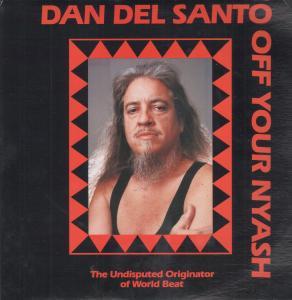 Dan Del Santo - Off Your Nyash - Lp