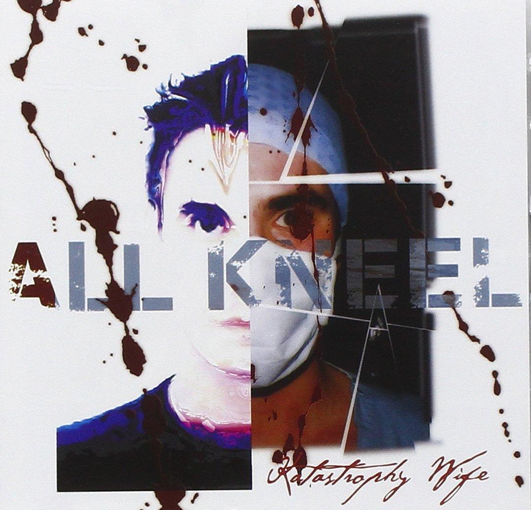 Katastrophy Wife - All Kneel - Double Cd