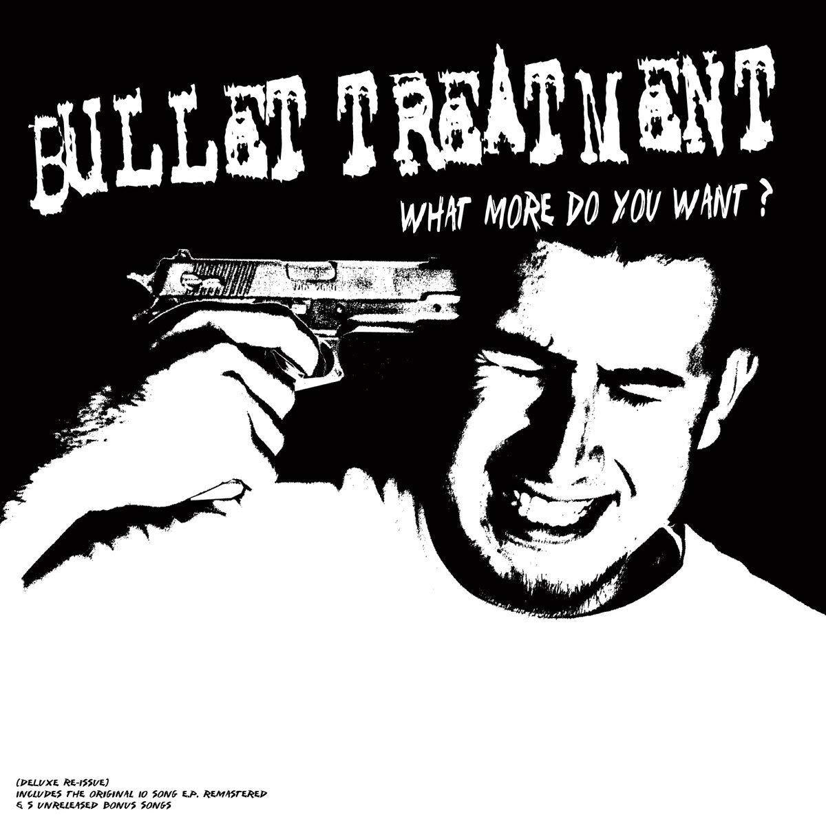 Bullet Treatment - What More Do You Want? - 12 Inch