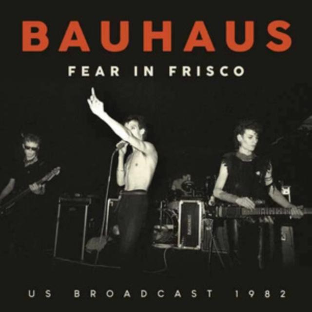 Bauhaus - Fear In Frisco - Cd
