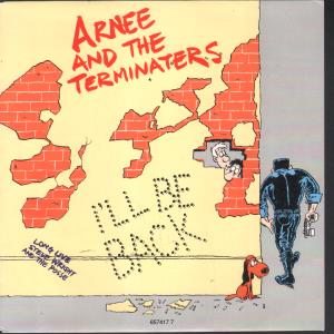 Arnee And The Terminaters - I'll Be Back - 7 Inch