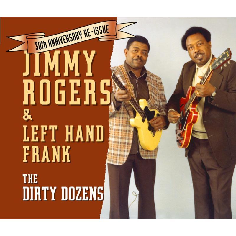 Jimmy Rogers And Left Hand Frank - Dirty Dozens - Cd