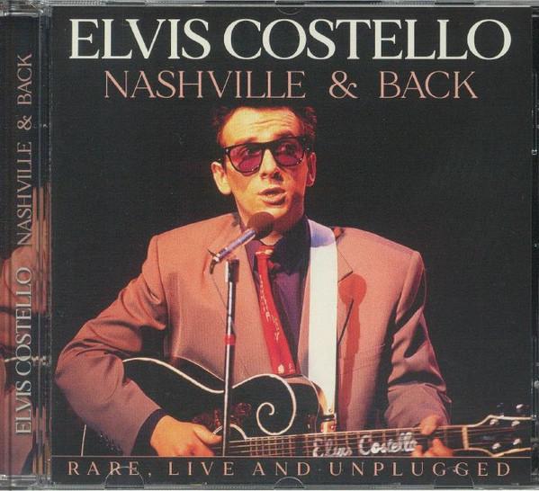 Elvis Costello - Nashville & Back - Rare, Live and Unplugged - Cd