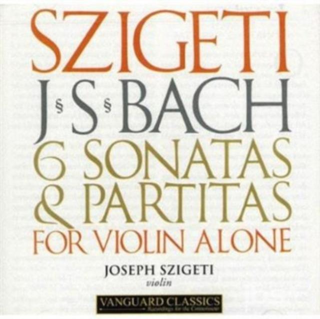 Johann Sebastian Bach - 6 Sonatas and Partitas For Solo Violin (Szigeti) - Double Cd