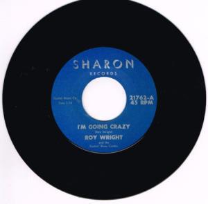 Roy Wright - I'm Going Crazy - 7 Inch