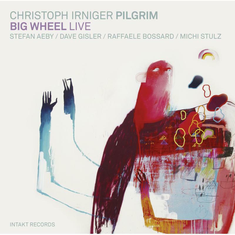 Christoph Irniger Pilgrim - Big Wheel - Cd