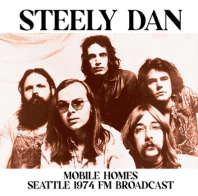 Steely Dan - Mobile Homes: Seattle 1974 Fm Broadcast - Lp