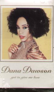Dana Dawson - Got To Give Me Love - Cassette