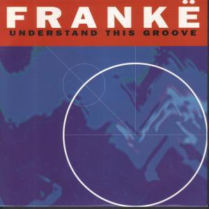 Franke - Understand This Groove - 7 Inch