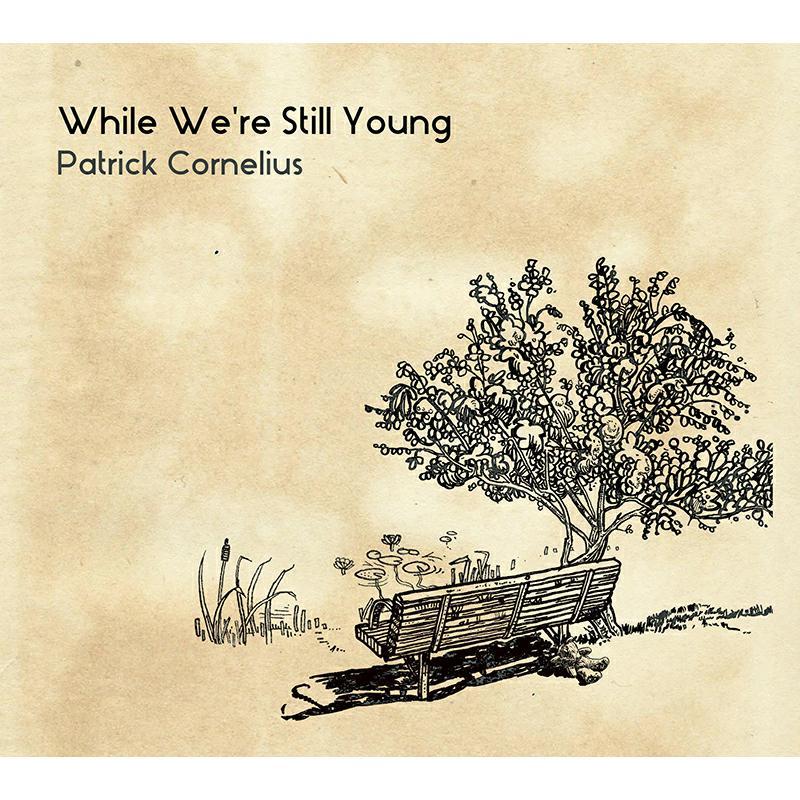 Patrick Cornelius - While We're Still Young - Cd
