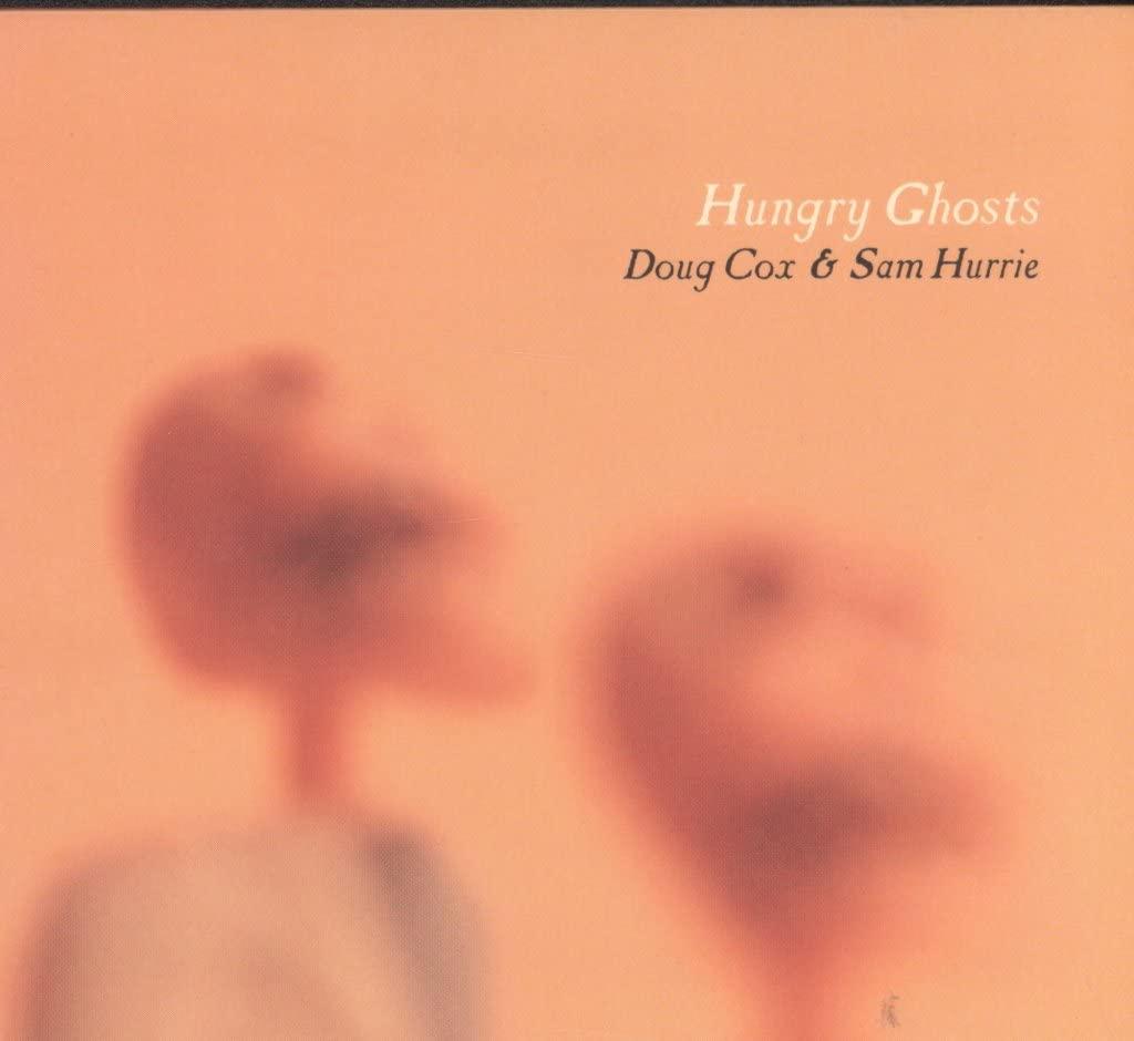 Doug Cox and Sam Hurrie - Hungry Ghosts - Cd