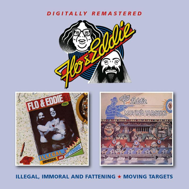 Flo And Eddie - Illegal, Immoral and Fattening / Moving Targets - Double Cd