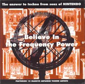 Various Artists - Believe In the Frequency Power (The Answer To Techno From Sonz of Nintendo) - Cd