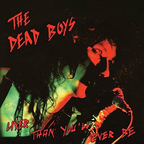 Dead Boys - Liver Than You'll Ever Be - Cd