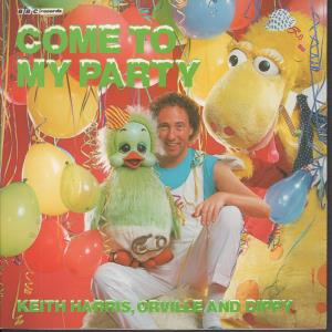 Keith Harris And Orville - Come To My Party - 7 Inch