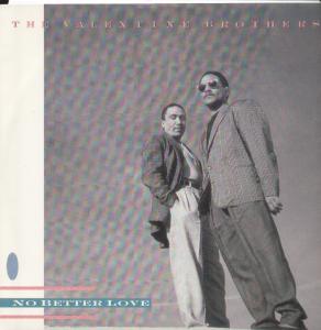 Valentine Brothers - No Better Love - 12 Inch